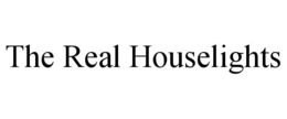 THE REAL HOUSELIGHTS trademark