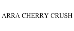 ARRA CHERRY CRUSH trademark