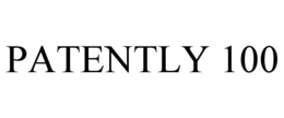 PATENTLY 100 trademark