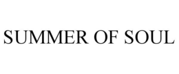 SUMMER OF SOUL trademark