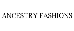 ANCESTRY FASHIONS trademark