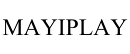 MAYIPLAY trademark