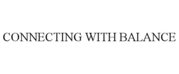CONNECTING WITH BALANCE trademark