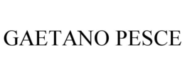 GAETANO PESCE trademark