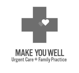 MAKE YOU WELL URGENT CARE + FAMILY PRACTICE trademark