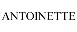 ANTOINETTE trademark