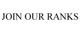 JOIN OUR RANKS trademark
