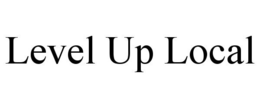 LEVEL UP LOCAL trademark