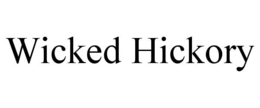 WICKED HICKORY trademark
