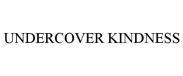 UNDERCOVER KINDNESS trademark