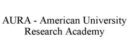 AURA - AMERICAN UNIVERSITY RESEARCH ACADEMY trademark