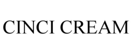 CINCI CREAM trademark