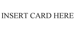 INSERT CARD HERE trademark