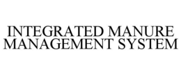 INTEGRATED MANURE MANAGEMENT SYSTEM trademark