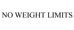NO WEIGHT LIMITS trademark