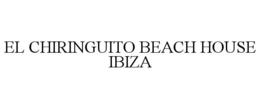 EL CHIRINGUITO BEACH HOUSE IBIZA trademark