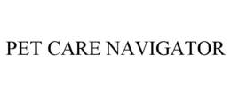 PET CARE NAVIGATOR trademark
