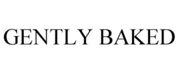 GENTLY BAKED trademark