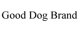 GOOD DOG BRAND trademark