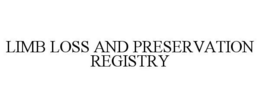 LIMB LOSS AND PRESERVATION REGISTRY trademark