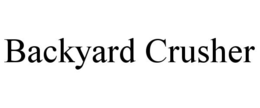 BACKYARD CRUSHER trademark