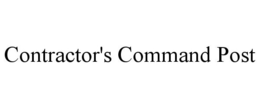 CONTRACTOR'S COMMAND POST trademark