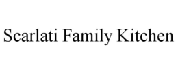 SCARLATI FAMILY KITCHEN trademark
