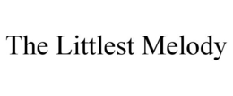 THE LITTLEST MELODY trademark