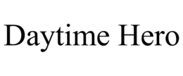 DAYTIME HERO trademark