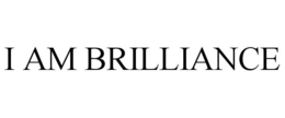 I AM BRILLIANCE trademark