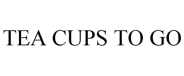 TEA CUPS TO GO trademark