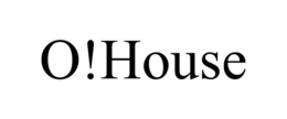 O!HOUSE trademark