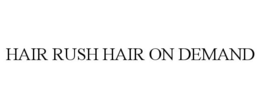 HAIR RUSH HAIR ON DEMAND trademark