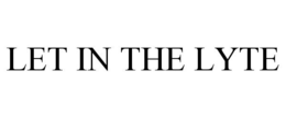 LET IN THE LYTE trademark