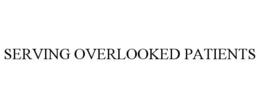 SERVING OVERLOOKED PATIENTS trademark