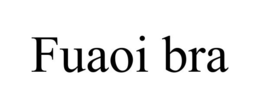 FUAOI BRA trademark