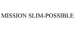 MISSION SLIM-POSSIBLE trademark