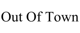 OUT OF TOWN trademark