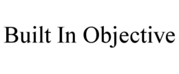 BUILT IN OBJECTIVE trademark