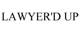 LAWYER'D UP trademark