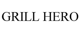 GRILL HERO trademark