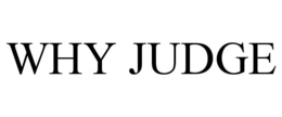 WHY JUDGE trademark