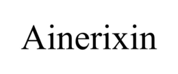 AINERIXIN trademark