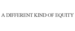 A DIFFERENT KIND OF EQUITY trademark