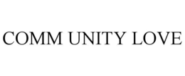 COMM UNITY LOVE trademark