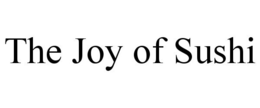 THE JOY OF SUSHI trademark