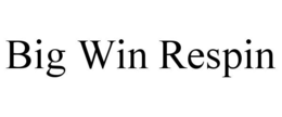 BIG WIN RESPIN trademark