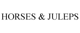 HORSES & JULEPS trademark