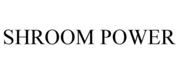 SHROOM POWER trademark