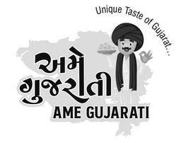 AME GUJARATI UNIQUE TASTE OF GUJARAT. . . trademark